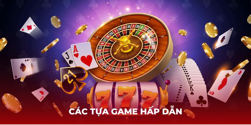 Các tựa game hấp dẫn