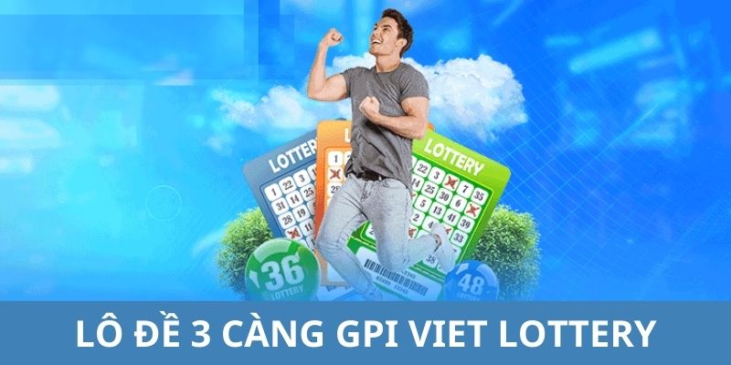 Sản phẩm lô đề 3 càng cực hot tại sảnh cược tại GPI Viet Lottery