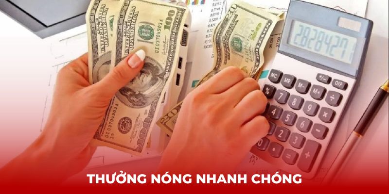 Thưởng nóng nhanh chóng