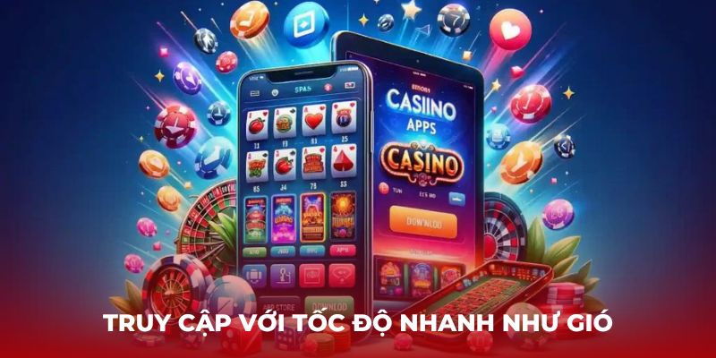 Truy cập với tốc độ nhanh như gió